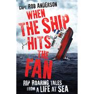 When the Ship Hits the Fan by Rob Anderson, 9781925972993