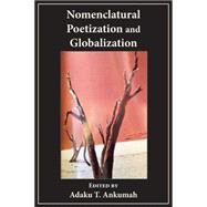 Nomenclatural Poetization and Globalization by Ankumah, Adaku T., 9789956792993