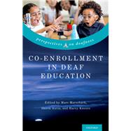 Co-Enrollment in Deaf Education by Marschark, Marc; Antia, Shirin; Knoors, Harry, 9780190912994