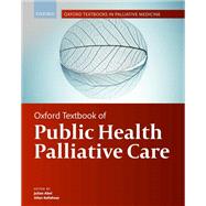 Oxford Textbook of Public Health Palliative Care by Abel, Julian; Kellehear, Allan, 9780198862994