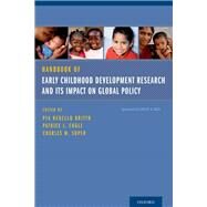 Handbook of Early Childhood Development Research and Its Impact on Global Policy by Britto, Pia Rebello; Engle, Patrice L.; Super, Charles M., 9780199922994