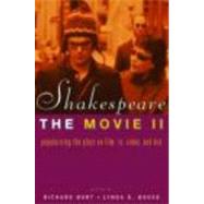Shakespeare, The Movie II: Popularizing the Plays on Film, TV, Video and DVD by Burt,Richard;Burt,Richard, 9780415282994