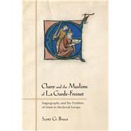 Cluny and the Muslims of La Garde-freinet by Bruce, Scott G., 9780801452994