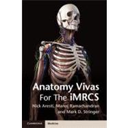 Anatomy Vivas for the Intercollegiate Mrcs by Aresti, Nick A.; Ramachandran, Manoj; Stringer, Mark D., 9781107672994