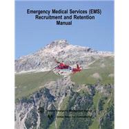 Emergency Medical Services Ems Recruitment and Retention Manual by Federal Emergency Management Agency, 9781506192994