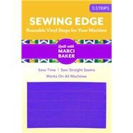 Sewing Edge - Reusable Vinyl Stops for Your Machine 5 Strips by Baker, Marci, 9781617452994
