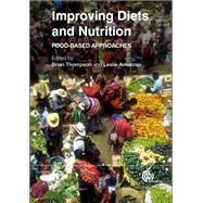 Improving Diets and Nutrition by Thompson, Brian; Amoroso, Leslie, 9781780642994