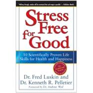Stress Free for Good by Luskin, Fred, 9780060832995
