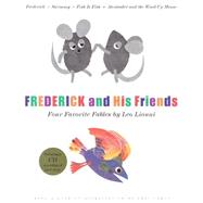 Frederick and His Friends Four Favorite Fables by Lionni, Leo; Lionni, Leo; Carle, Eric, 9780375822995