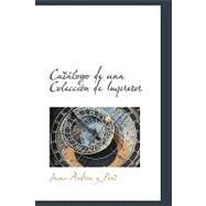 Catalogo de una Coleccion de Impresos by Andreu Y Pont, Jaime, 9780559372995