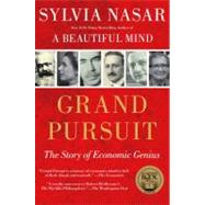 Grand Pursuit The Story of Economic Genius by Nasar, Sylvia, 9780684872995