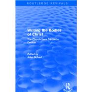 Revival: Writing the Bodies of Christ (2001): The Church from Carlyle to Derrida by Schad,John;Schad,John, 9781138732995
