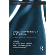 Energy Security for the EU in the 21st Century: Markets, Geopolitics and Corridors by Marfn Quemada; JosT Marfa, 9781138802995