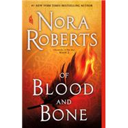 Of Blood and Bone by Roberts, Nora, 9781250122995