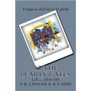 At the Pearly Gates a Tongue-in-cheek Look at Life After Life by Lapham, Peter R.; Sims, K. P., 9781508542995