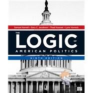 The Logic of American Politics by Kernell, Samuel; Jacobson, Gary C.; Kousser, Thad; Vavreck, Lynn, 9781544322995