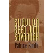 Shoulda Been Jimi Savannah by Smith, Patricia, 9781566892995