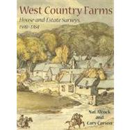 West Country Farms : House-and-Estate Surveys, 1598-1764 by Alcock, Nat; Carson, Cary, 9781842172995