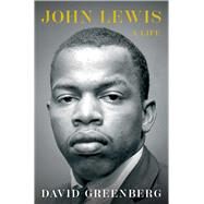 John Lewis A Life by Greenberg, David, 9781982142995