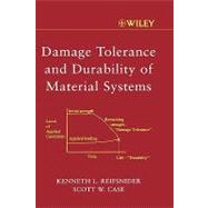 Damage Tolerance and Durability of Material Systems by Reifsnider, Kenneth L.; Case, Scott W., 9780471152996