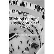 Critical Cultural Policy Studies A Reader by Lewis, Justin; Miller, Toby, 9780631222996