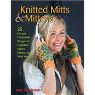 Knitted Mitts & Mittens 25...,Gunderson, Amy,9780811712996