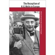 The Reception of H.G. Wells in Europe by Parrinder, Patrick; Partington, John S., 9781441112996