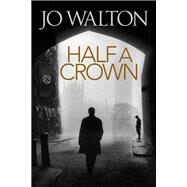 Half A Crown by Jo Walton, 9781472112996