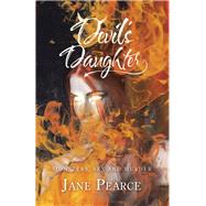 Devils Daughter by Pearce, Jane, 9781490792996