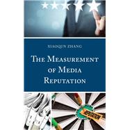 The Measurement of Media Reputation by Zhang, Xiaoqun, 9781498572996