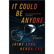 It Could Be Anyone by Hendricks, Jaime Lynn, 9781613162996