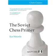 The Soviet Chess Primer,Maizelis, Ilya; Dvoretsky,...,9781907982996