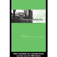 Changing Suburbs : Foundation, Form, and Function by Harris, Richard; Larkham, P. J., 9780203222997