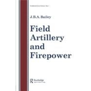 Field Artillery and Firepower by Bailey, Jonathan B. A., 9780203392997