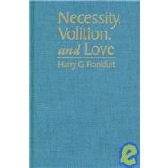 Necessity, Volition, and Love by Harry G. Frankfurt, 9780521632997