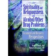 Spirituality and Religiousness and Alcohol/Other Drug Problems: Treatment and Recovery Perspectives by Mcgovern; Thomas F, 9780789032997
