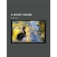 A Short Cruise by Otis, James, 9781154552997