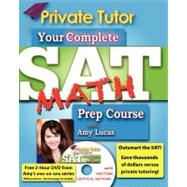 Private Tutor Your Complete SAT Math Prep Course by Lucas, Amy, 9781463672997