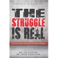 The Struggle Is Real by Clinton, Tim; Pingleton, Jared; London, H. B., 9781512792997