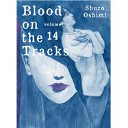 Blood on the Tracks 14 by Oshimi, Shuzo, 9781647292997
