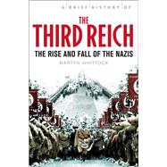 A Brief History of The Third Reich by Martyn Whittock, 9781849012997