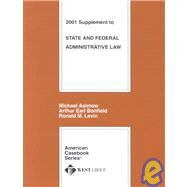 State and Federal Administrative Law : 2D 2001 Supplement by Asimow, Michael R.; Levin, Ronald M., 9780314262998