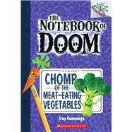 Chomp of the Meat-Eating Vegetables: A Branches Book (The Notebook of Doom #4) by Cummings, Troy; Cummings, Troy, 9780545552998