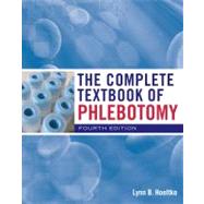 The Complete Textbook of Phlebotomy by Hoeltke, Lynn B., 9780840022998