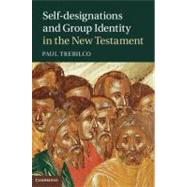 Self-designations and Group Identity in the New Testament by Trebilco, Paul, 9781107012998