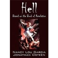 Hell : Based on the Book of Revelation by Garcia, Nancy Lou; Osteen, Jonathan, 9781432732998