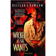 Wicked as She Wants by Dawson, Delilah S., 9781476772998