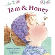 Jam & Honey by Morales, Melita; Bryant, Laura J., 9781582462998
