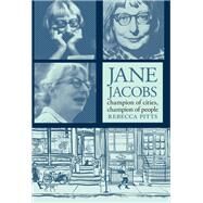 Jane Jacobs Champion of Cities, Champion of People by Pitts, Rebecca, 9781644212998