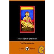 Science of Breath by Yogi Ramacharaka/William Walker Atkinson, 9781905432998